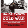 Major Events of the Cold War Conflict with Vietnam, Cuban Missile Crisis and the Sputnik Launch Military History History Book 7th Grade Children's Mil