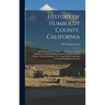 History of Humboldt County, California: With Illustrations Descriptive of Its Scenery, Farms, Residences, Public Buildings, Factories, Hotels, Busines