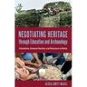 Negotiating Heritage through Education and Archaeology: Colonialism, National Identity, and Resistance in Belize