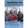 The Lighter Side of Life: Humorous anecdotes and stories from an uncommon-sense perspective