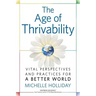 The Age of Thrivability: Vital Perspectives and Practices for a Better World
