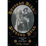 Buffalo Bill and Sitting Bull: Inventing the Wild West