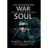 The Information War for Our Country and Your Soul