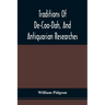 Traditions Of De-Coo-Dah, And Antiquarian Researches: Comprising Extensive Explorations, Surveys, And Excavations Of The Wonderful And Mysterious Eart