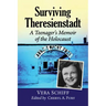 Surviving Theresienstadt: A Teenager's Memoir of the Holocaust