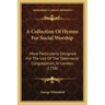 A Collection of Hymns for Social Worship: More Particularly Designed for the Use of the Tabernacle Congregation, in London (1758)