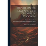 Report On the Lead and Zinc Deposits of Wisconsin: With an Atlas of Detailed Maps