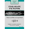 Fish-Shape Paumanok: Nature and Man on Long Island, Memoirs of the American Philosophical Society, Volume 58