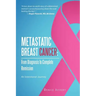 Metastatic Breast Cancer: From Diagnosis to Complete Remission: An Intentional Journey