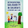 Intergenerational Solidarity in Children's Literature and Film