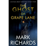 The Ghost of Grape Lane: A Detective Michael Brady Crime Thriller
