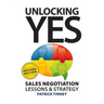 Unlocking Yes - Revised Edition: Sales Negotiation Lessons & Strategy