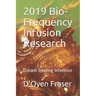 2019 Bio-Frequency Infusion Research: Distant Healing Intention