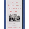 Social Scientists for Social Justice: Making the Case Against Segregation