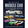 3D Artists Muscle Car Coloring Book: The Realistic Grayscale Coloring Experience