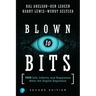 Blown to Bits: Your Life, Liberty, and Happiness After the Digital Explosion
