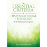 The Essential Criteria of Dispensational Theology for the Professional and Layperson