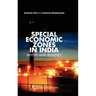 Special Economic Zones in India: Myths and Realities