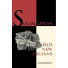 Social Life in Old New Orleans