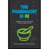 The Pharmacist Is IN; Answers to Health Questions You Didn't Know You Had