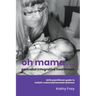 Oh Mama ... Perinatal Integrative Healthcare: Birth Practitioner Guide to Holistic Maternal/Neonatal Wellness