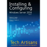 Windows Server 2016: Installing & Configuring