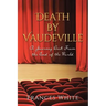 Death by Vaudeville: A Journey Back From the End of the World