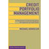 Credit Portfolio Management: A Practitioner's Guide to the Active Management of Credit Risks