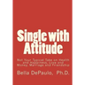 Single with Attitude: Not Your Typical Take on Health and Happiness, Love and Money, Marriage and Friendship