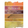 Multiracials and Civil Rights: Mixed-Race Stories of Discrimination