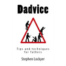 Dadvice: Tips and techniques for fathers