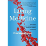 Living Medicine: Don Thomas, Marrow Transplantation, and the Cell Therapy Revolution