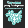 Cryptograms: 300 Large Prints Cryptograms Puzzle Books That Will Improve Your Relationships Fast