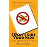 I Don't Like Your Kids: Childfree and Proud