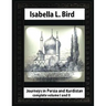 Journeys in Persia and Kurdistan, by Isabella L. Bird complete volume I and II
