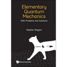 Elementary Quantum Mechanics (with Problems and Solutions)