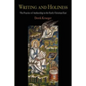 Writing and Holiness: The Practice of Authorship in the Early Christian East
