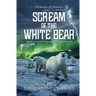 Scream of The White Bear