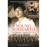 Young Soeharto: The Making of a Soldier, 1921-1945