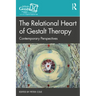 The Relational Heart of Gestalt Therapy: Contemporary Perspectives