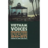Vietnam Voices: Perspectives on the War Years, 1941-1975