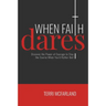 When Faith Dares