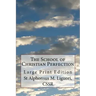 The School of Christian Perfection: Large Print Edition