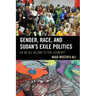 Gender, Race, and Sudan's Exile Politics: Do We All Belong to This Country?