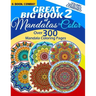 Great Big Book 2 Of Mandalas To Color - Over 300 Mandala Coloring Pages - Vol. 7,8,9,10,11 & 12 Combined: 6 Book Combo - Ranging From Simple & Easy To