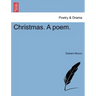 Christmas. a Poem.