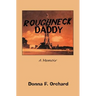 Roughneck Daddy: : A Memoir