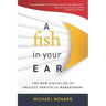 A Fish in Your Ear: The New Discipline of Project Portfolio Management