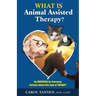 What Is Animal Assisted Therapy?: An Overview for Everyone Curious about this type of Therapy