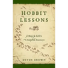 Hobbit Lessons: A Map for Life's Unexpected Journeys
